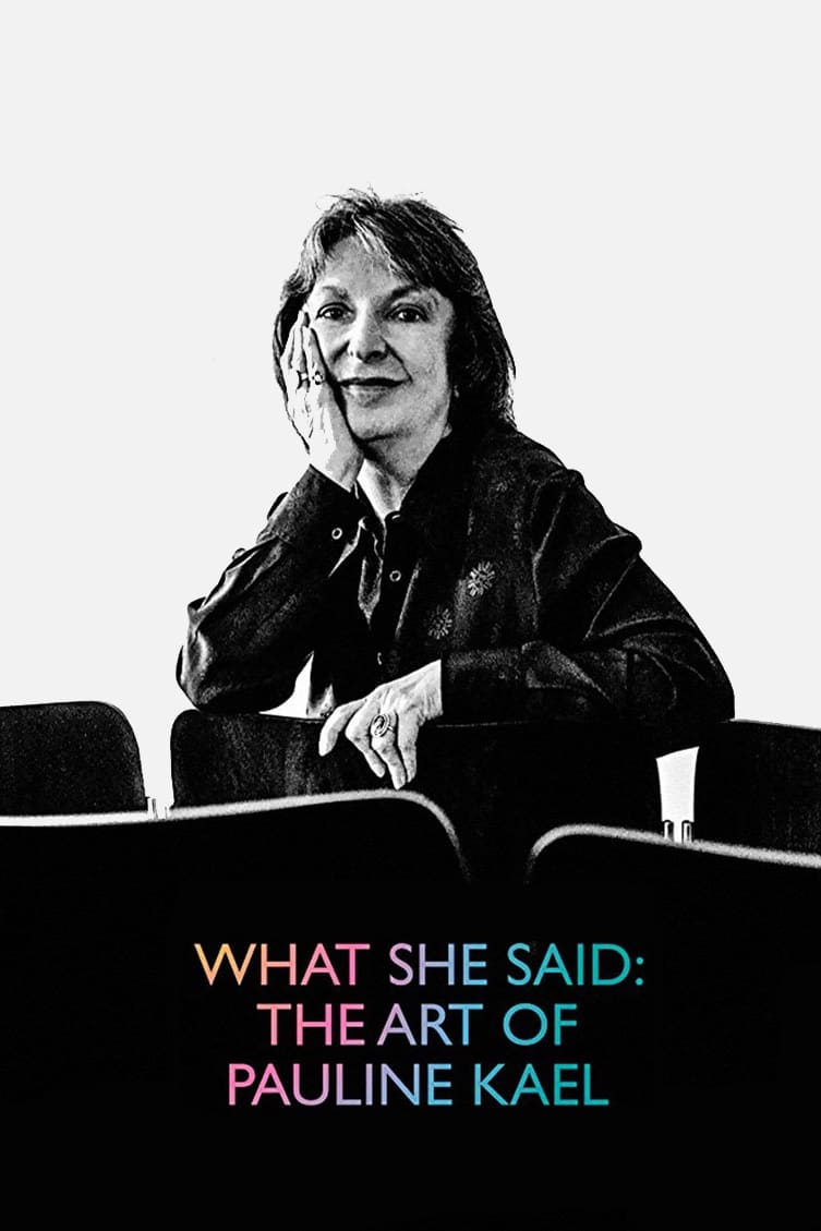 Постер What She Said: The Art of Pauline Kael